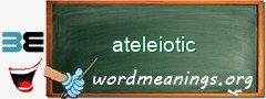 WordMeaning blackboard for ateleiotic
